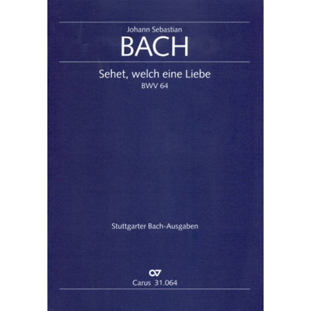 Sehet, welch eine Liebe hat uns der Vater erzeiget : Kantate zum 3. Weihnachtstag