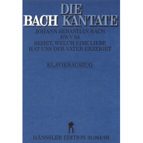 Sehet, welch eine Liebe hat uns der Vater erzeiget : Kantate zum 3. Weihnachtstag