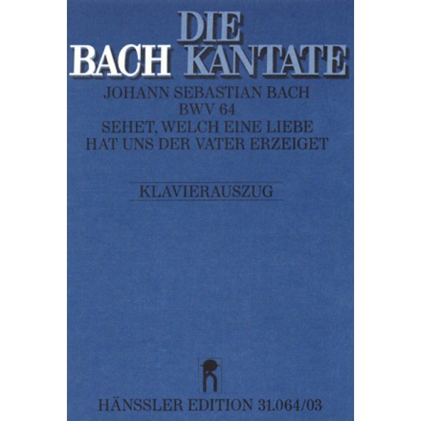 Sehet, welch eine Liebe hat uns der Vater erzeiget : Kantate zum 3. Weihnachtstag