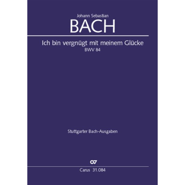 Ich bin vergn&uuml;gt mit meinem Gl&uuml;cke : Kantate zum Sonntag Septuagesimae