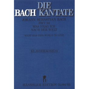 Was frag ich nach der Welt : Kantate zum 9. Sonntag nach Trinitatis
