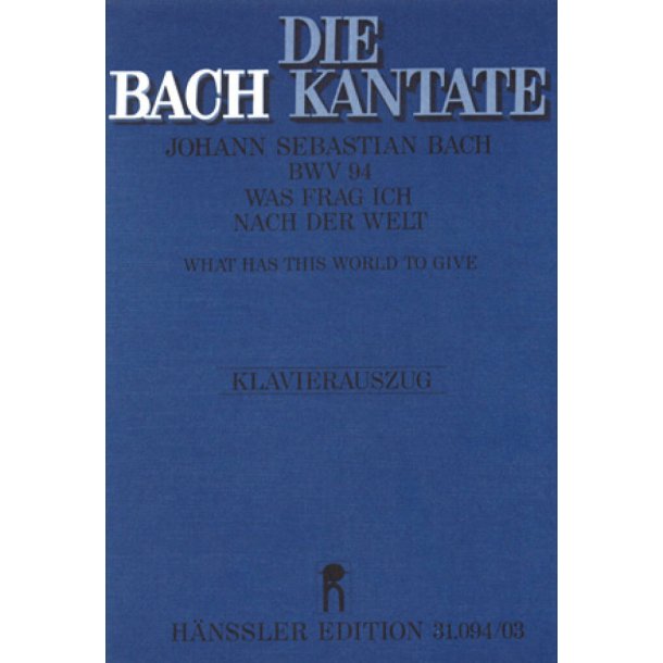 Was frag ich nach der Welt : Kantate zum 9. Sonntag nach Trinitatis