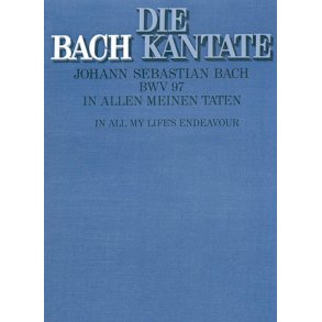 In allen meinen Taten BWV 97 : B-Dur
