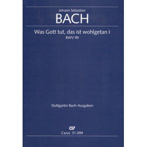 Was Gott tut, das ist wohlgetan [II] BWV 99 : Kantate zum 15. Sonntag nach Trinitatis