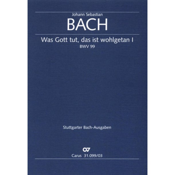 Was Gott tut, das ist wohlgetan [II] : Kantate zum 15. Sonntag nach Trinitatis
