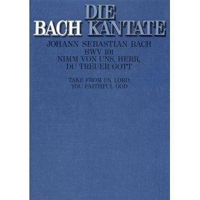 Nimm von uns, Herr, du treuer Gott : Kantate zum 10. Sonntag nach Trinitatis