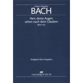 Herr, deine Augen sehen nach dem Glauben : Kantate zum 10. Sonntag nach Trinitatis