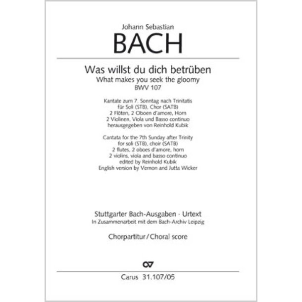 Was willst du dich betr&uuml;ben : Kantate zum 7. Sonntag nach Trinitatis