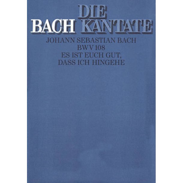 Es ist euch gut, da&szlig; ich hingehe : Kantate zum Sonntag Kantate