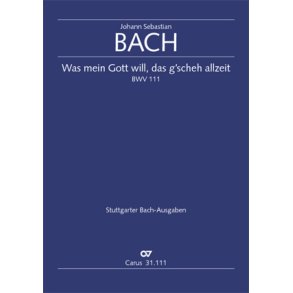 Kantate 111 Was Mein Gott Will Das g'scheh