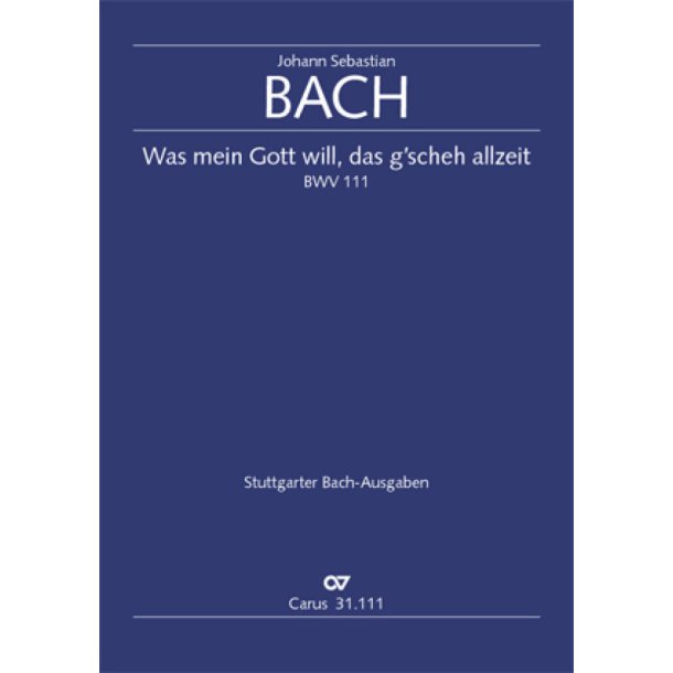 Kantate 111 Was Mein Gott Will Das g'scheh