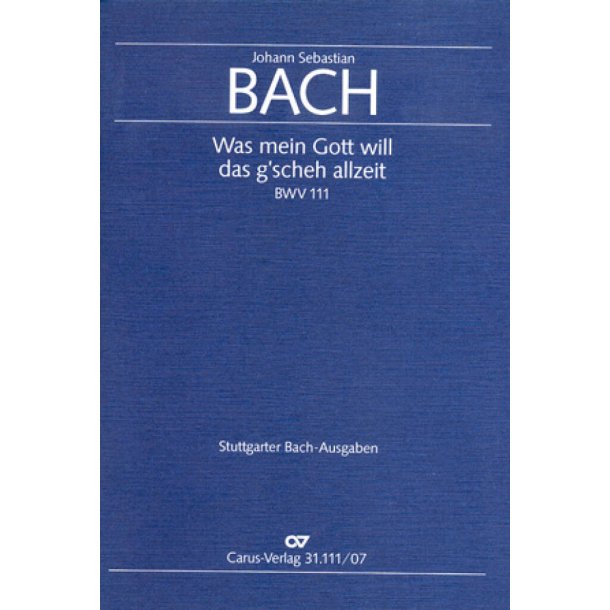 Was mein Gott will, das g'scheh allzeit : Kantate zum 3. Sonntag nach Epiphanias