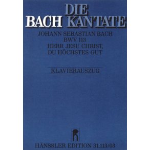Herr Jesu Christ, du höchstes Gut : Kantate zum 11. Sonntag nach Trinitatis