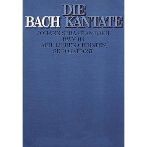 Ach, lieben Christen, seid getrost BWV 114
