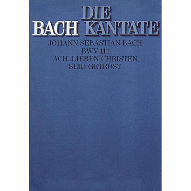 Ach, lieben Christen, seid getrost BWV 114