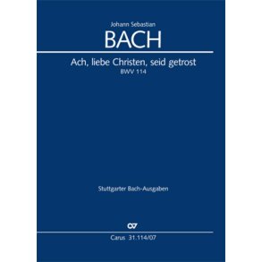 Ach, lieben Christen, seid getrost BWV 114 : Kantate zum 17. Sonntag nach Trinitatis