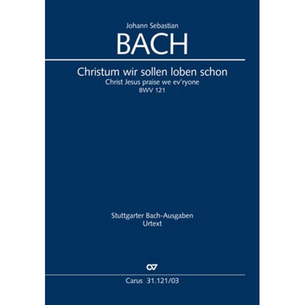 Christum Wir Sollen Loben Schon : Kantate Zum 2. Weihnachtstag - BWV 121