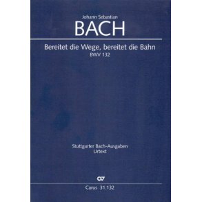 Bereitet die Wege, bereitet die Bahn : Kantate zum 4. Advent