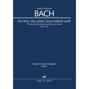 Ein Herz, das seinen Jesum lebend weiß : Kantate zum 3. Osterfesttag, BWV 134,1731