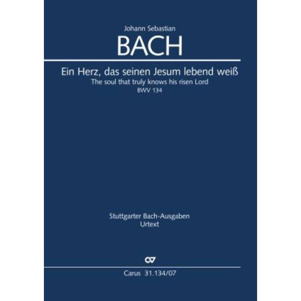 Ein Herz, das seinen Jesum lebend wei&szlig; : Kantate zum 3. Osterfesttag, BWV 134,1731