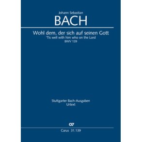 Wohl dem, der sich auf seinen Gott : Kantate zum 23. Sonntag nach Trinitatis, BWV 139, 1724