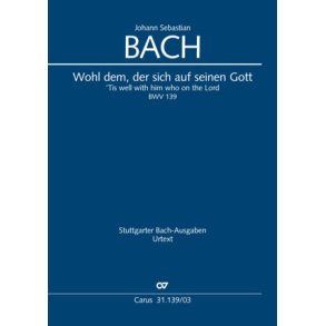Wohl dem, der sich auf seinen Gott : Kantate zum 23. Sonntag nach Trinitatis, BWV 139, 1724