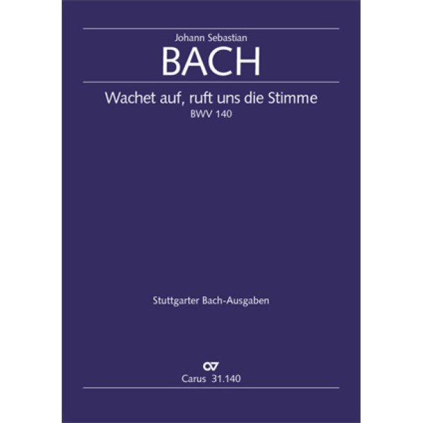 Wachet auf, ruft uns die Stimme BWV 140 : Kantate zum 27. Sonntag nach Trinitatis