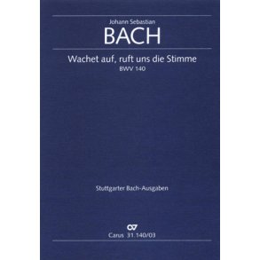 Wachet auf, ruft uns die Stimme BWV 140 : Kantate zum 27. Sonntag nach Trinitatis