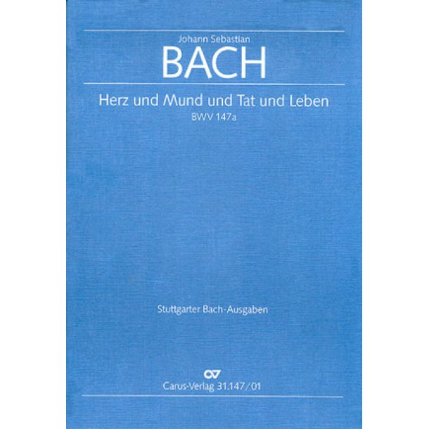 Herz und Mund und Tat und Leben BWV 147a : Kantate zum 4. Advent [Rekonstruktion: Uwe Wolf]