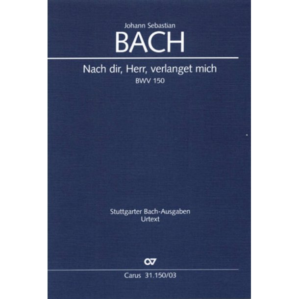 Nach Dir, Herr, Verlanget Mich : BWV 150 - Kantate f&uuml;r den Bu&szlig;gottesdienst