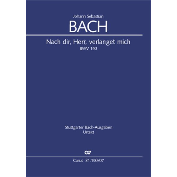 Nach dir, Herr, verlanget mich : BWV 150 - Kantate f&uuml;r den Bu&szlig;gottesdienst