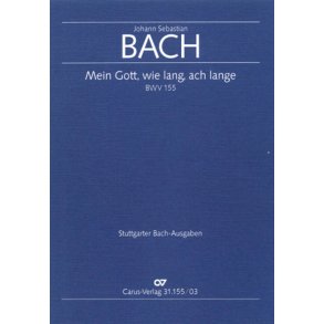 Mein Gott, wie lang, ach lange : Kantate zum 2. Sonntag nach Epiphanias