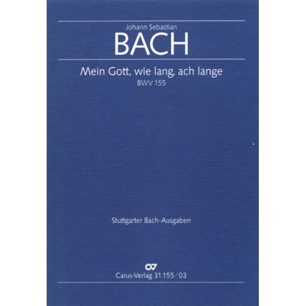 Mein Gott, wie lang, ach lange : Kantate zum 2. Sonntag nach Epiphanias