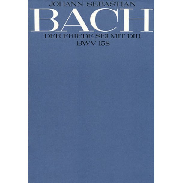 Der Friede sei mit dir : Kantate am Fest Mariae Reinigung, oder am dritten Osterfesttag