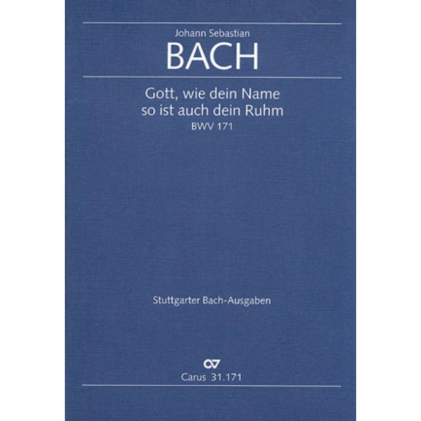 Gott, wie dein Name, so ist auch dein Ruhm : Kantate zu Neujahr- am Fest der Beschneidung Christi