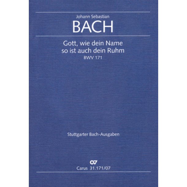 Gott, wie dein Name, so ist auch dein Ruhm : Kantate zu Neujahr- am Fest der Beschneidung Christi
