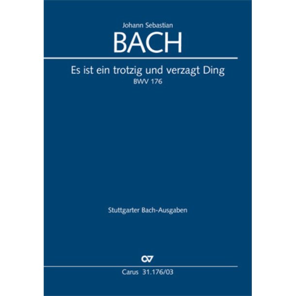 Es ist ein trotzig und verzagt Ding : Kantate zu Trinitatis