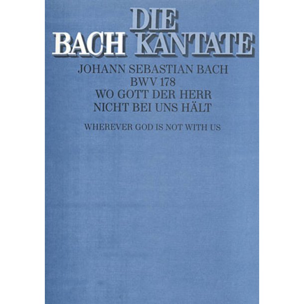 Wo Gott der Herr nicht bei uns halt BWV 178 : Kantate zum 8. Sonntag nach Trinitatis