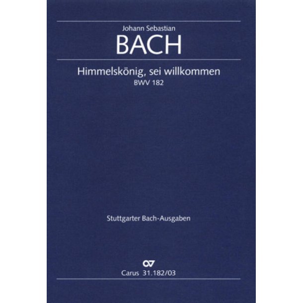 Himmelsk&ouml;nig, sei willkommen : Kantate zum Sonntag Palmarum oder zum Fest Mariae Verk&uuml;ndigung