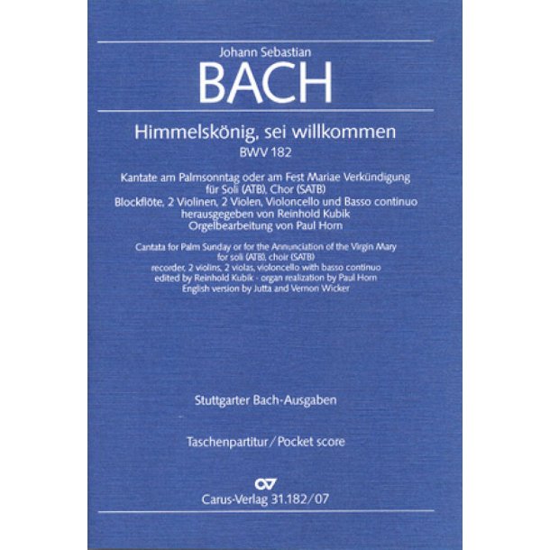 Himmelsk&ouml;nig Sei Willkommen : Kantate Zum Sonntag Palmarum - BWV 182 - Version in A