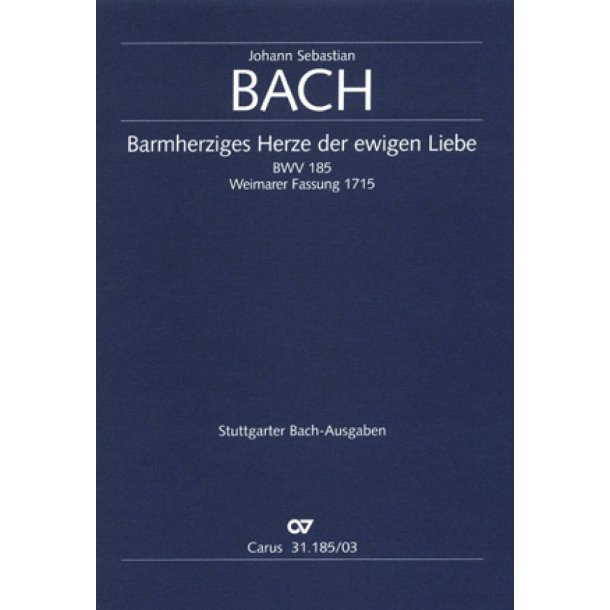 Barmherziges Herze der ewigen Liebe : Kantate zum 4. Sonntag nach Trinitatis
