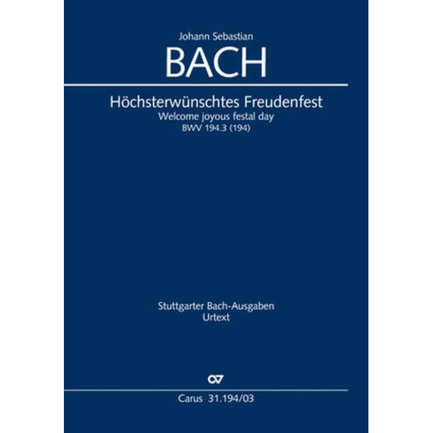 H&ouml;chsterw&uuml;nschtes Freudenfest : Kantate Zum Trinitatisfest BWV 194, 1724