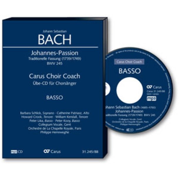 Johannespassion Bwv 245 : Carus Choir Coach - &Uuml;be-CD F&uuml;r Chors&auml;nger Ausgabe F&uuml;r Bass