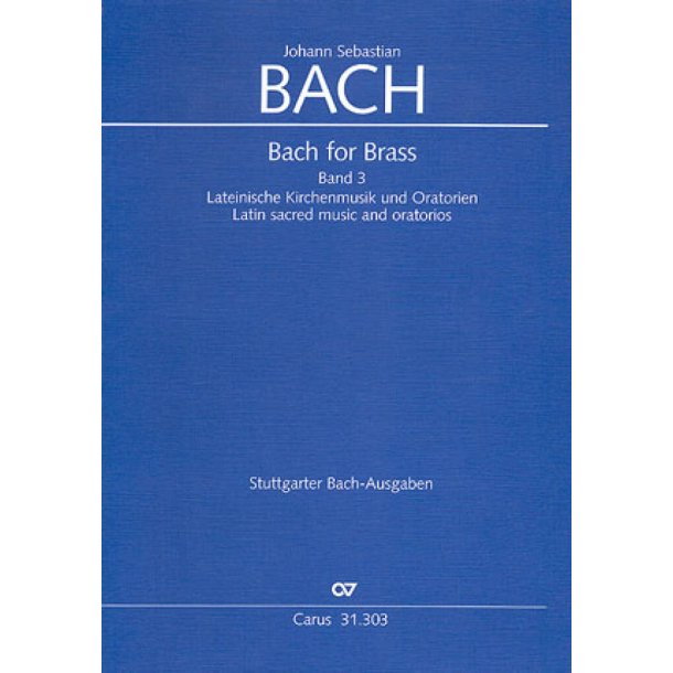 Bach for Brass 3 : Lateinische Kirchenmusik und Oratorien