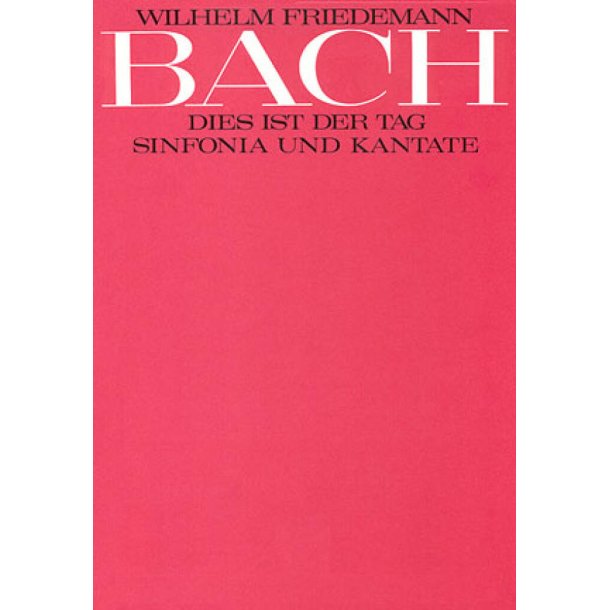 Dies ist der Tag : Sinfonia und Kantate