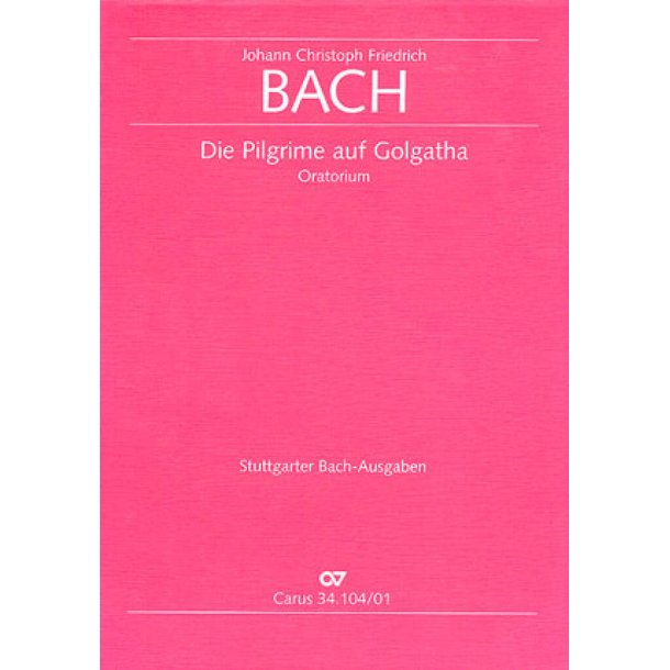 Die Pilgrime auf Golgatha : Passions-Oratorium