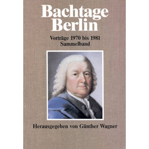 Bachtage Berlin : Vortr&auml;ge 1970-1981