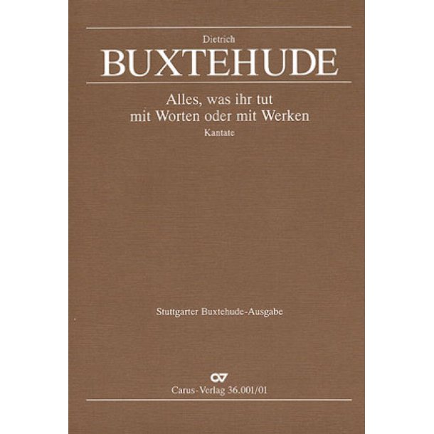 Alles, was ihr tut mit Worten oder mit Werken : BuxWV 4