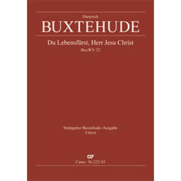 Du Lebensf&uuml;rst, Herr Jesu Christ : Himmelfahrts Kantate BuxWV 22