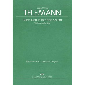 Allein Gott in der Hoh sei Ehr TVWV 1:58 : Weihnachtskantate